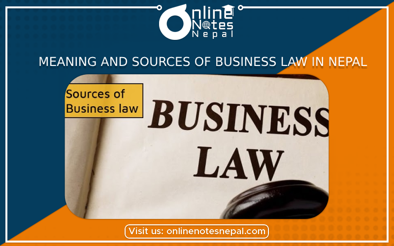 Meaning and Sources of Business Law In Nepal